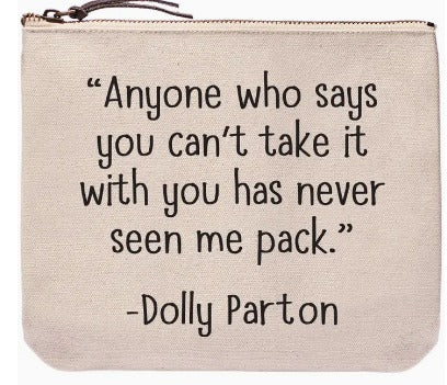 Dolly Parton Quote | Printed Zipper Top Bags with Sayings