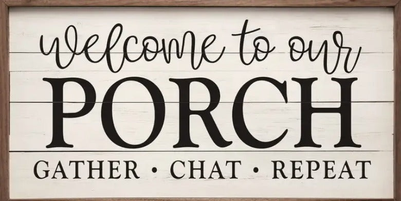 Welcome To Our Porch Gather Chat Repeat