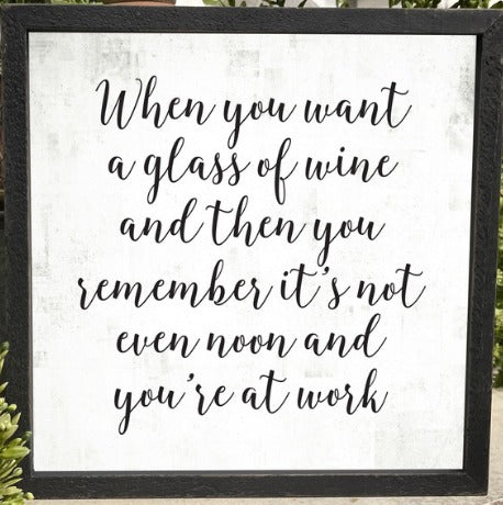 WHEN YOU WANT WINE SIGN